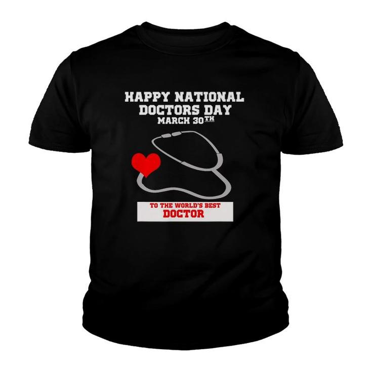 Happy National Doctors Day March 30Th World's Best Doctor Youth T-shirt