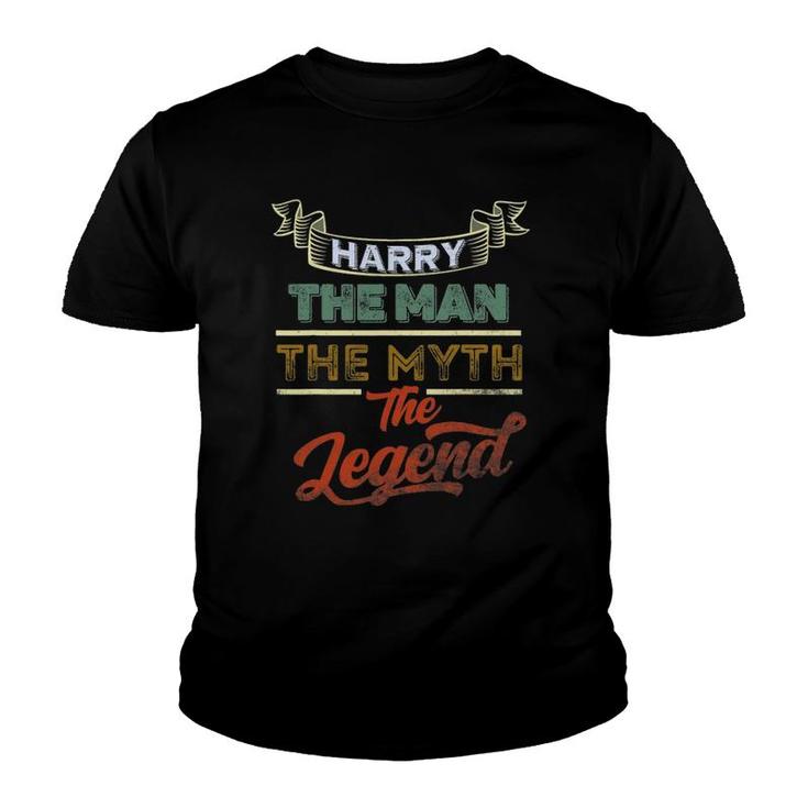 Harry The Man The Myth The Legend First Name Harry Funny Youth T-shirt