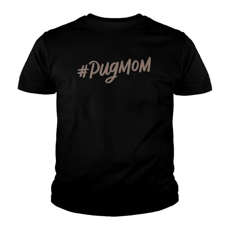 Hashtag Pug Mom , Cute Dog Mama, Mother's Day Gifts Youth T-shirt