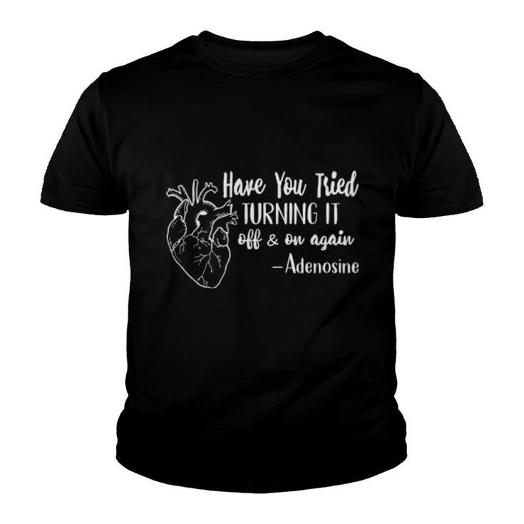Have You Tried Turning It  Youth T-shirt