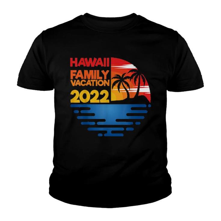 Hawaii Family Vacation 2022 Matchig Group Design  Youth T-shirt