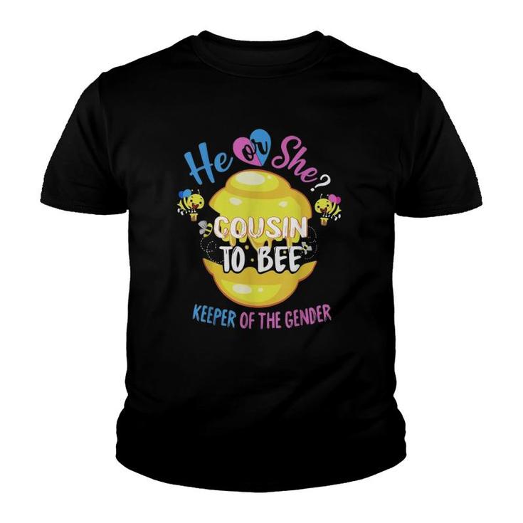 He Or She Cousin To Bee Keeper Of The Gender Reveal Youth T-shirt