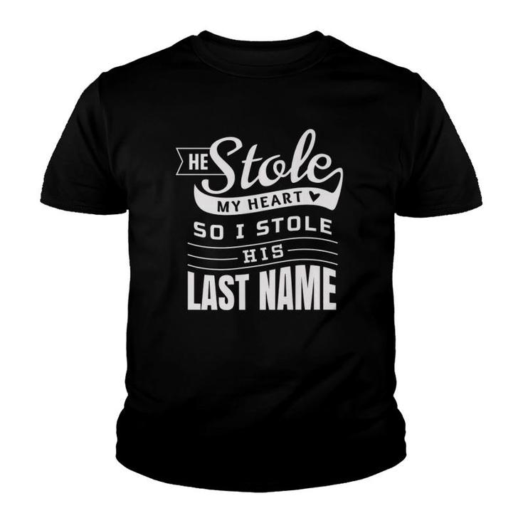 He Stole My Heart So I Stole His Last Name Wife Spouse Premium Youth T-shirt