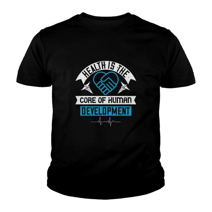 Health Is The Core Of Human Development Youth T-shirt
