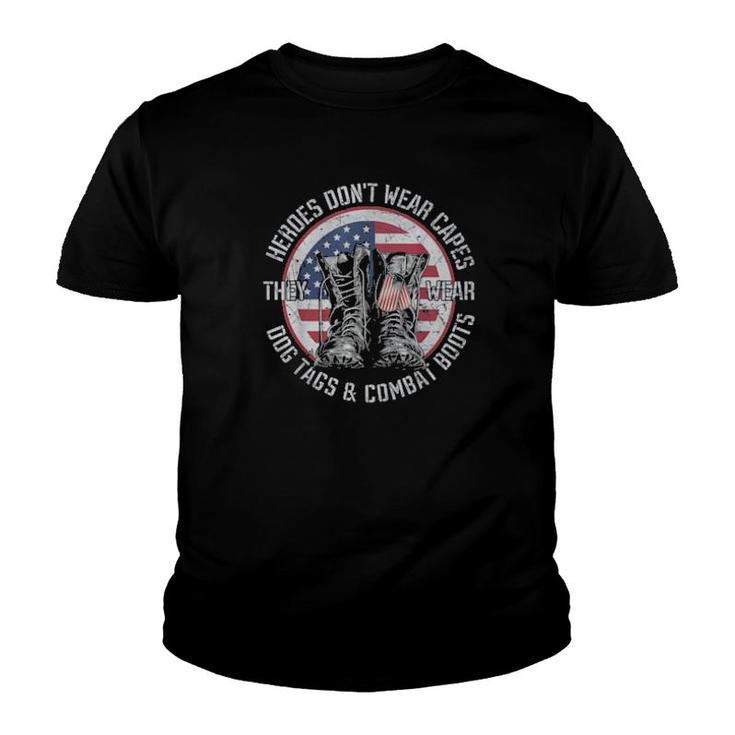 Heroes Don’T Wear Capes, They Wear Dog Tags & Combat Boots Youth T-shirt