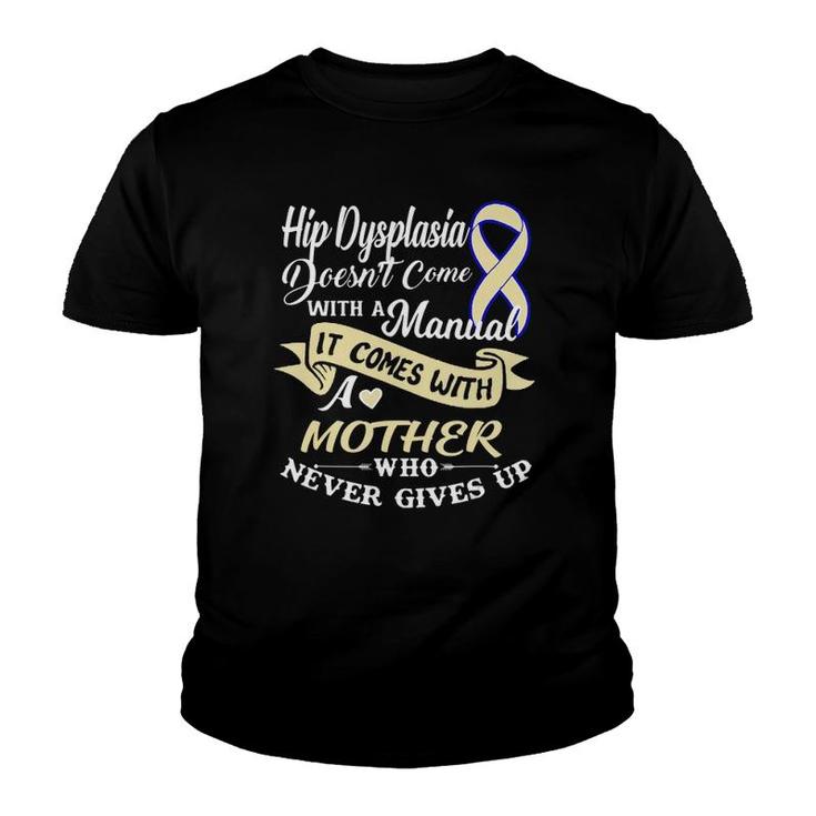 Hip Dysplasia Ddh Inspirational Awareness Mother Of Warrior Youth T-shirt