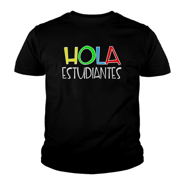 Hola Estudiantes Spanish Teacher Gift Youth T-shirt