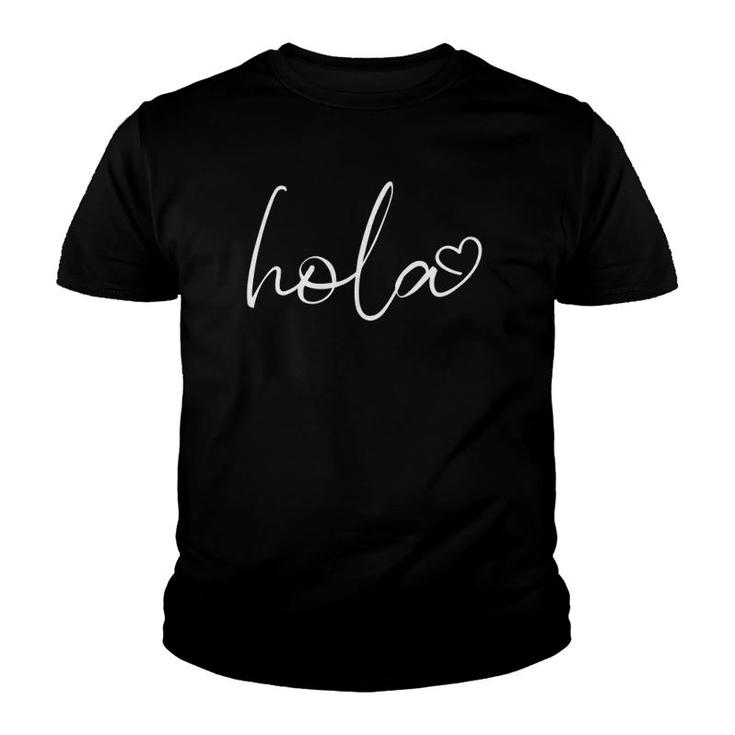 Hola Script Espanol Spanish Hello Love Heart Sayings Quote Youth T-shirt