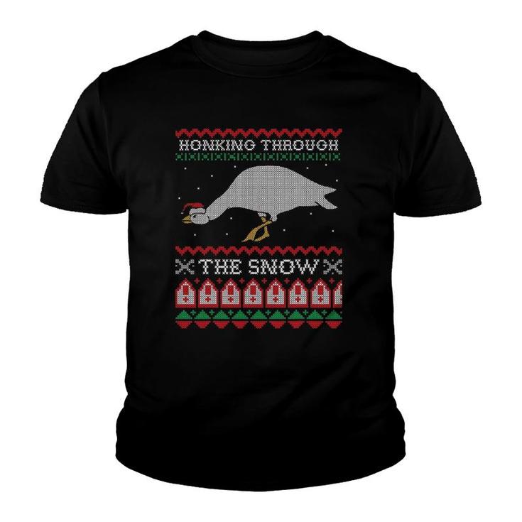Honking Through The Snow Goose Ugly Christmas  Honk Youth T-shirt