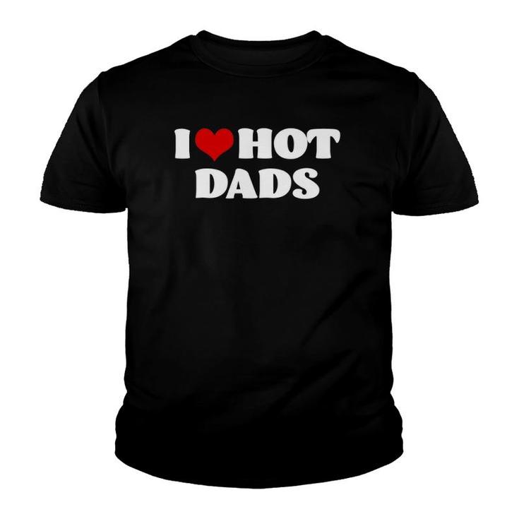 Hot Dadsi Love Hot Dads Tee  Red Heart Dads Youth T-shirt