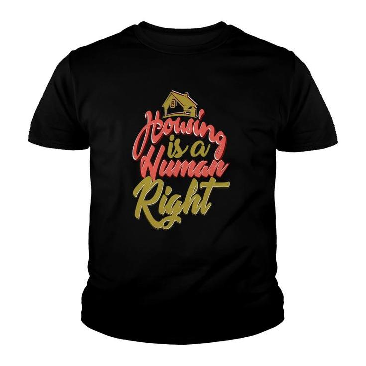 Housing Is A Human Right Advocacy Youth T-shirt