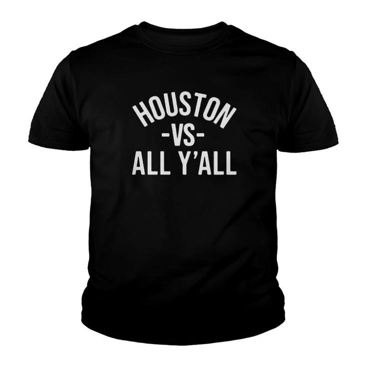Houston Vs All Y'all  Youth T-shirt