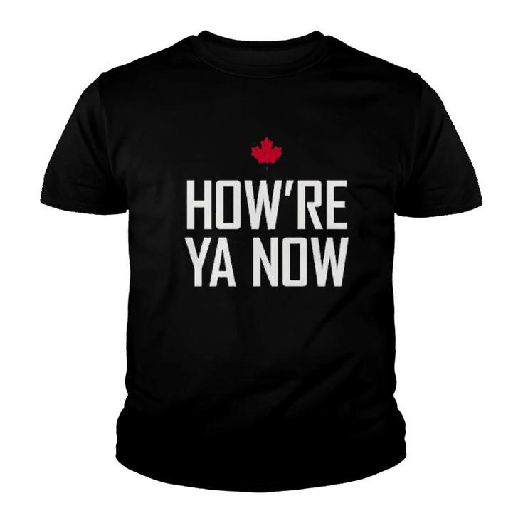 How're Ya Now Youth T-shirt