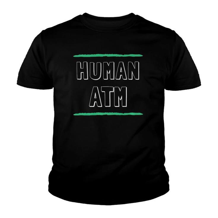 Human Atm Funny Made Out Of Money Dad Mom Parent  Youth T-shirt