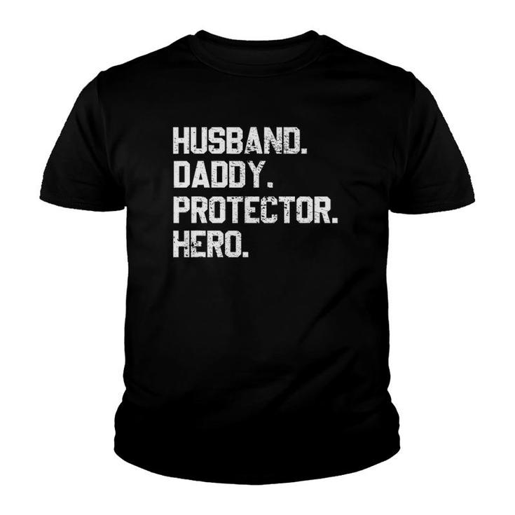 Husband Daddy Protector Hero Fathers Day For Dad Youth T-shirt