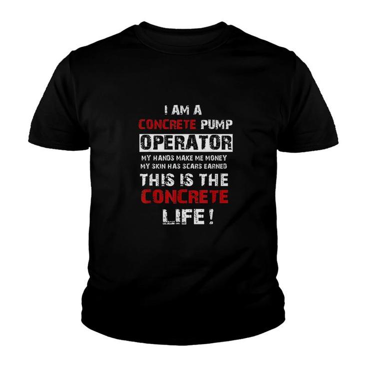 I Am A Concrete Pump Operator Life Youth T-shirt