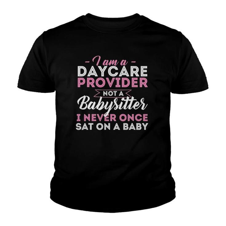 I Am A Daycare Provider Not A Babysitter Nanny Pre-K Teacher Youth T-shirt