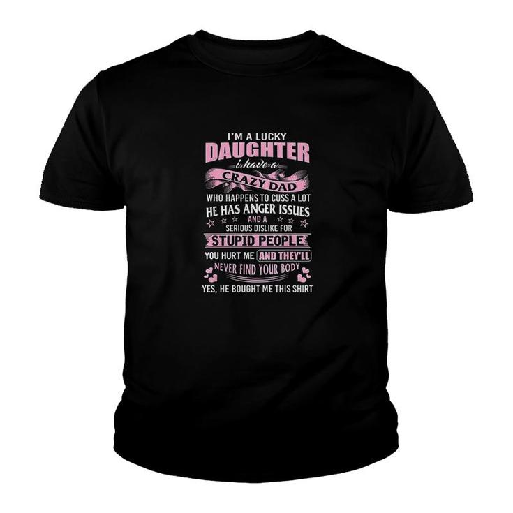 I Am A Lucky Daughter I Have Crazy Dad Youth T-shirt