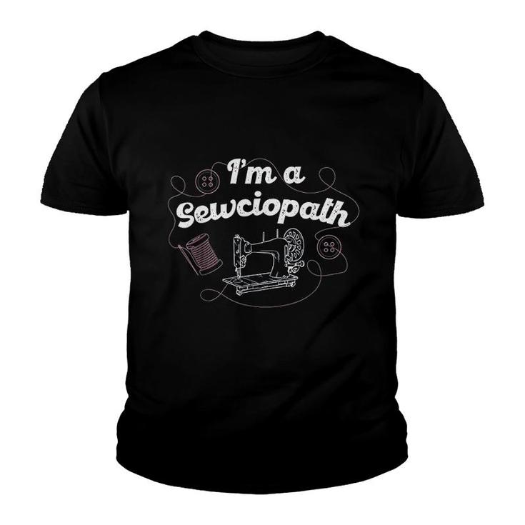 I Am A Sewciopath Youth T-shirt