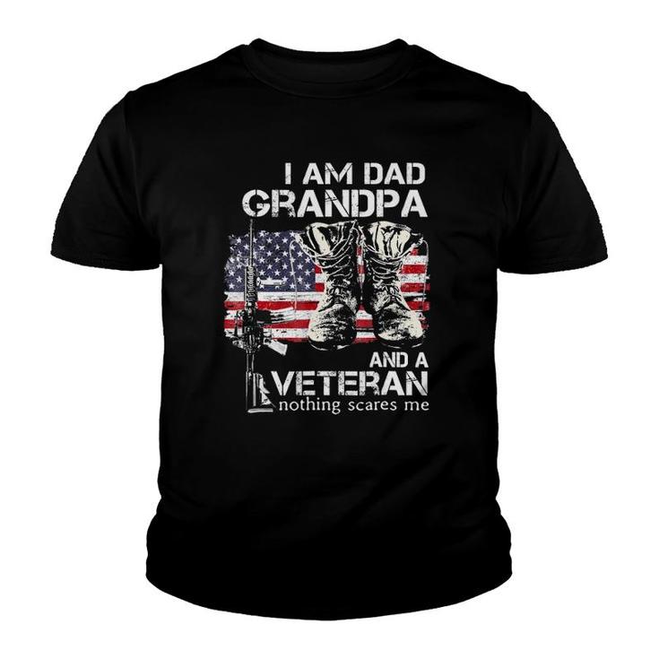I Am Dad Grandpa And A Veteran Nothing Scares Me Youth T-shirt