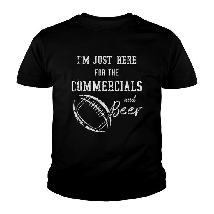 I Am Just Here For The Commercials And Beer  Funny Football Youth T-shirt