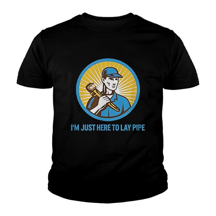 I Am Just Here To Lay Pipe Youth T-shirt