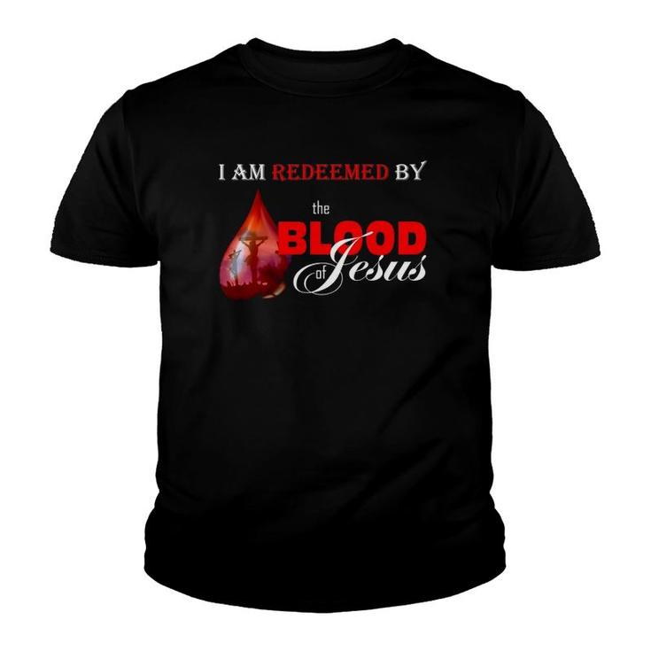 I Am Redeemed By The Blood Of Jesus Christian Youth T-shirt
