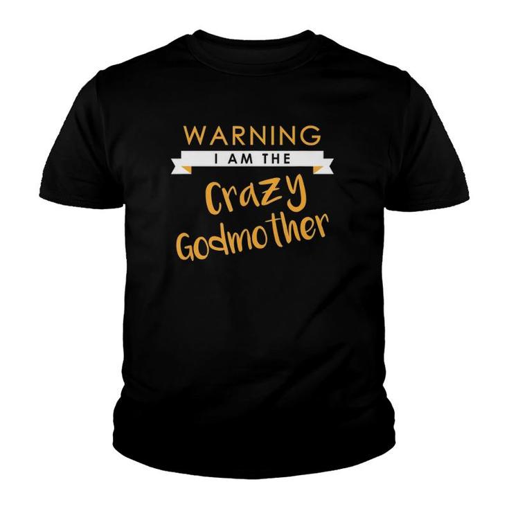 I Am The Crazy Godmother Shirt, Funny Cute Matching Gift I Am The Crazy Godmother Shirt, Funny Cute Matching Gift