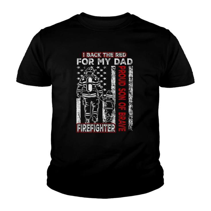 I Back The Red For My Dad Proud Son Firefighter Father's Day Youth T-shirt