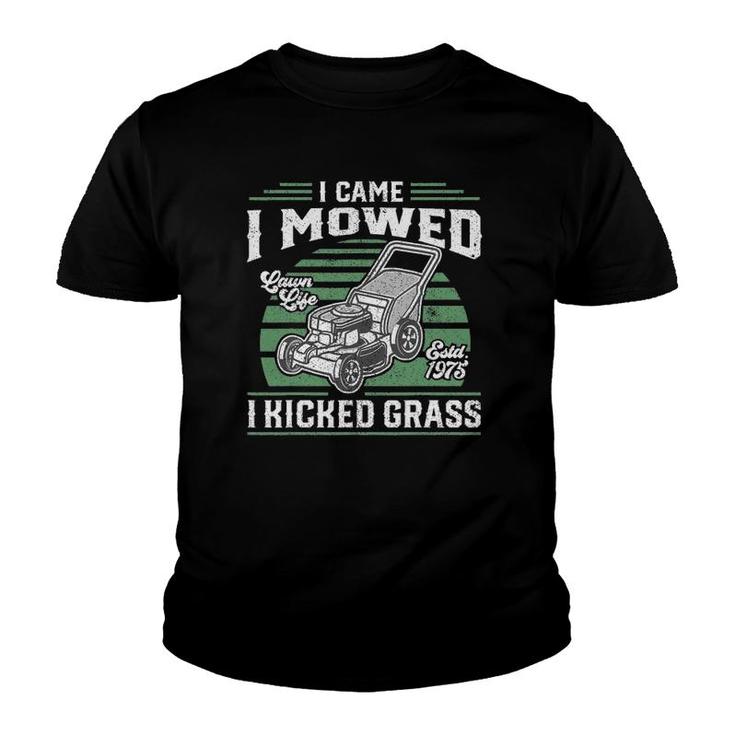I Came I Mowed I Kicked Grass Funny Lawn Mower Gift For Dad Youth T-shirt