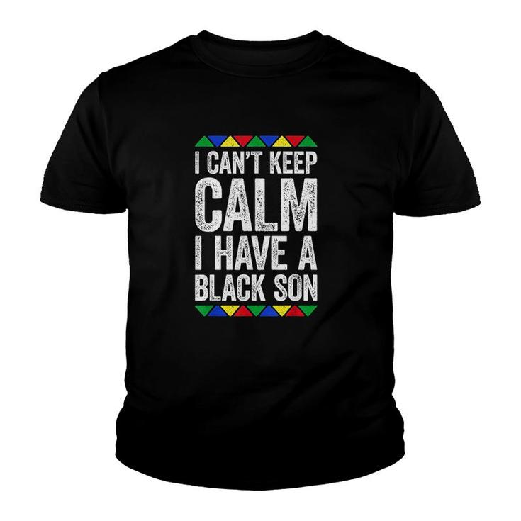 I Cant Keep Calm I Have A Son Youth T-shirt