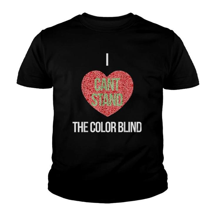 I Can't Stand The Color Blind - Funny Color Blind Youth T-shirt