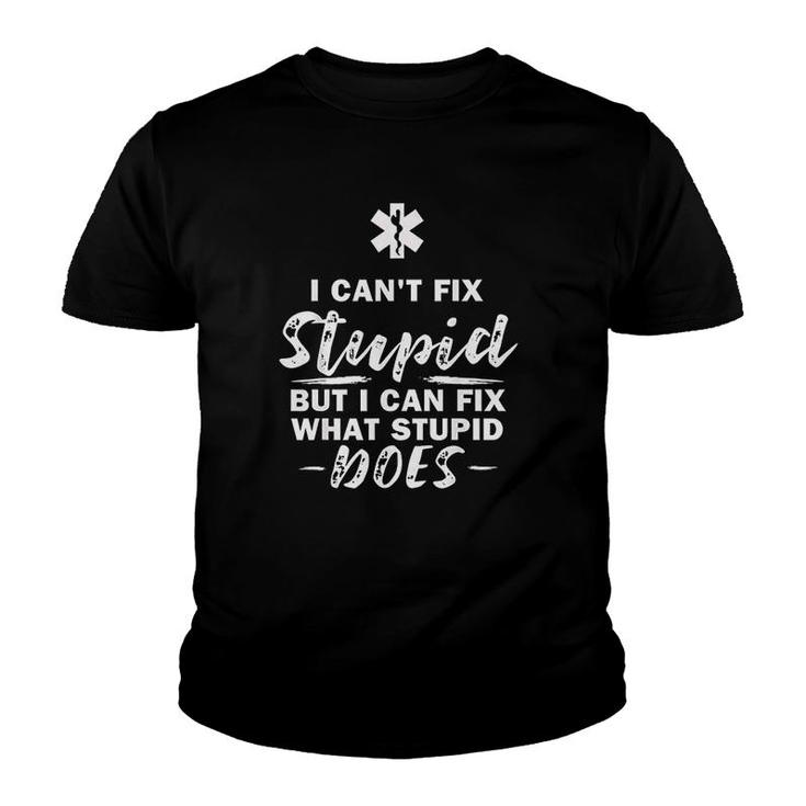 I Cantf Fix Stupid What Stupid Does Youth T-shirt
