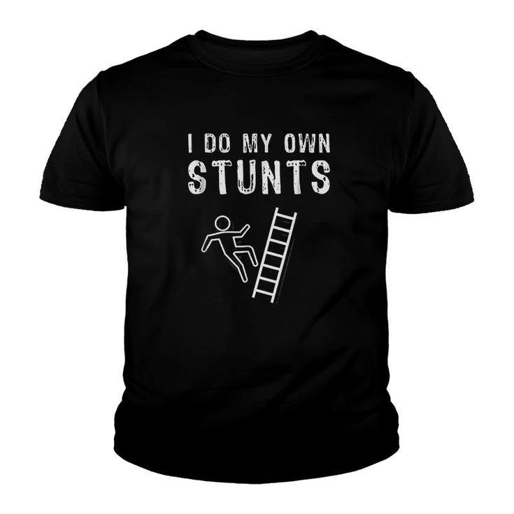 I Do My Own Stunts Ladder Fall Youth T-shirt