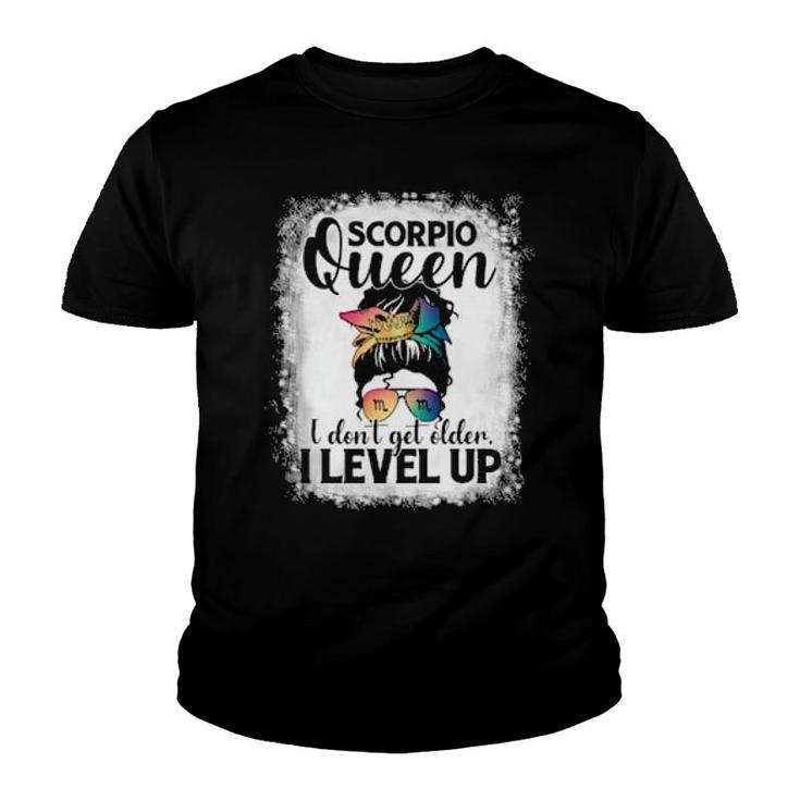 I Don't Get Older I Level Up Messy Bun Scorpio  Youth T-shirt