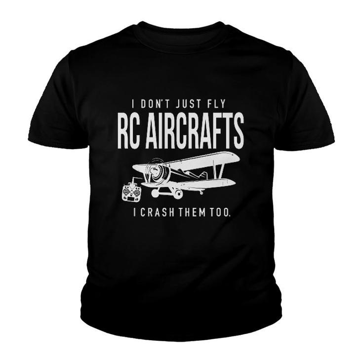 I Dont Just Fly Rc Aircrafts Youth T-shirt