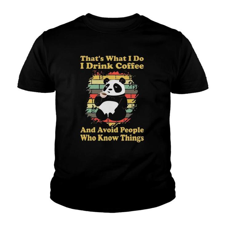 I Drink Coffee And Avoid People Who Know Things Cute Panda Youth T-shirt