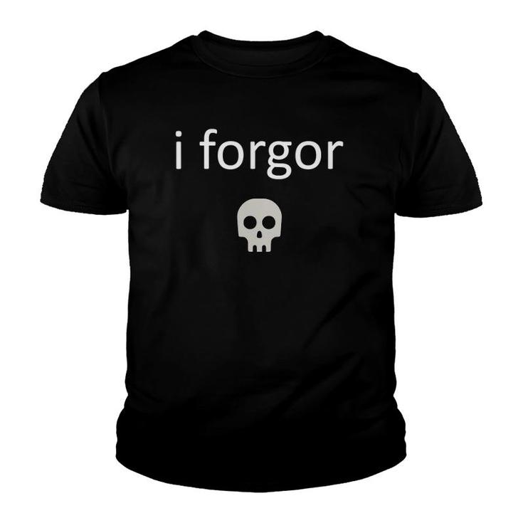 I Forgor  Funny Meme Lord For Cool Teens Nerdcore Weird Youth T-shirt