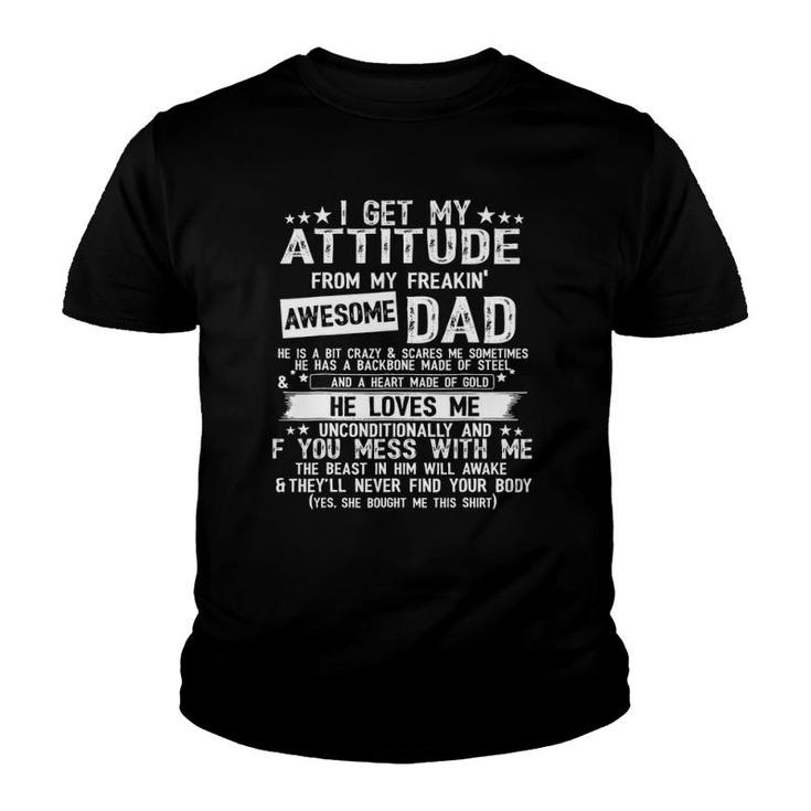 I Get My Attitude From My Freaking Awesome Dad Father's Day Youth T-shirt