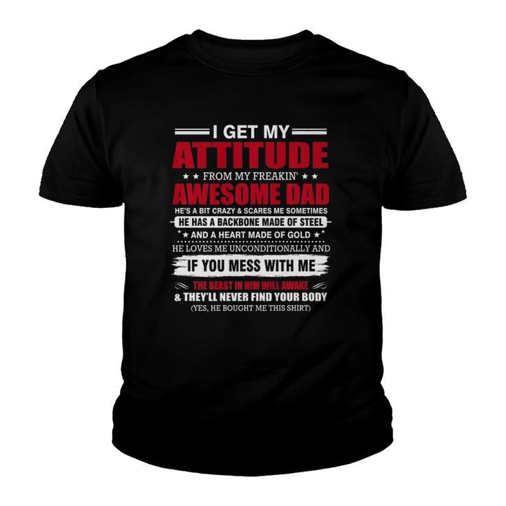 I Get My Attitude From My Freaking Awesome Dad Funny Family Youth T-shirt