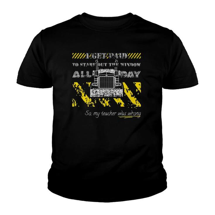 I Get Paid To Stare Out The Window All Day Teacher Was Wrong Youth T-shirt