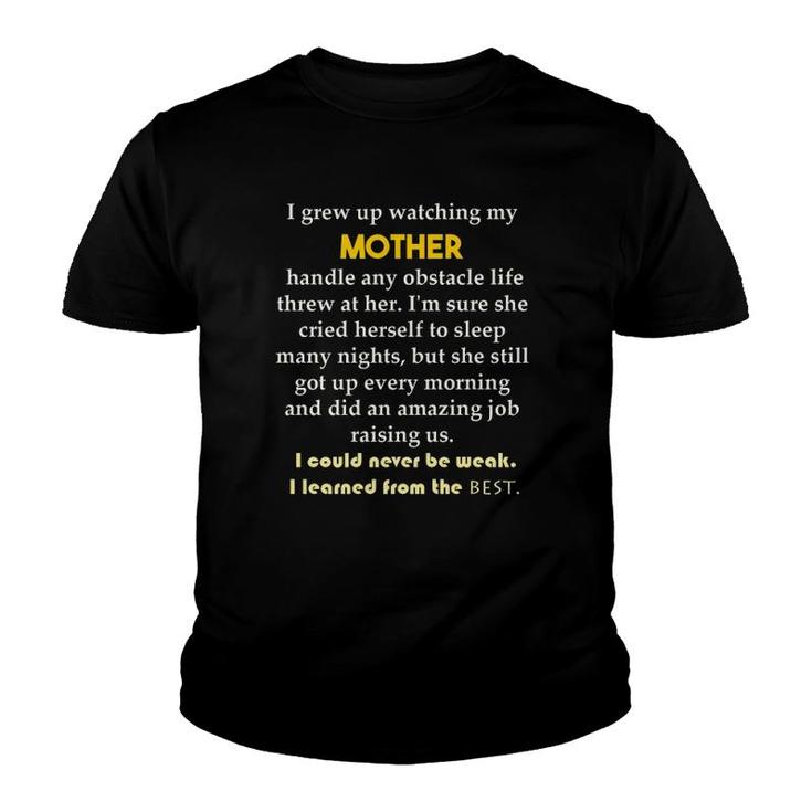 I Grew Up Watching My Mother Handle Any Obstacle Life Threw At Her Youth T-shirt