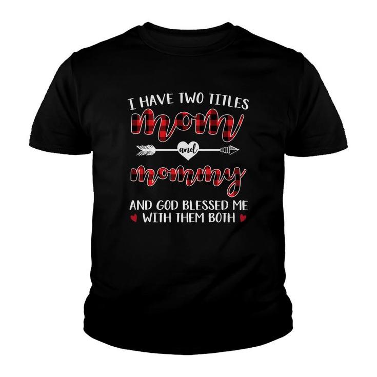 I Have Two Title Mom And Mommy Youth T-shirt