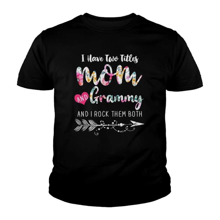 I Have Two Titles Mom And Grammy Floral Mother's Day Youth T-shirt