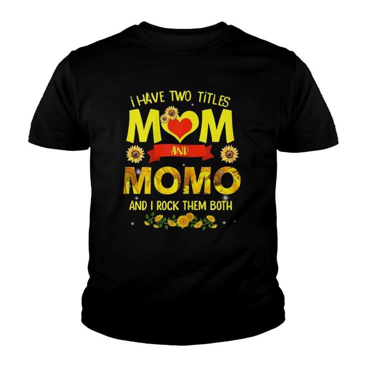 I Have Two Titles Mom And Momo Flower Mother's Day Youth T-shirt