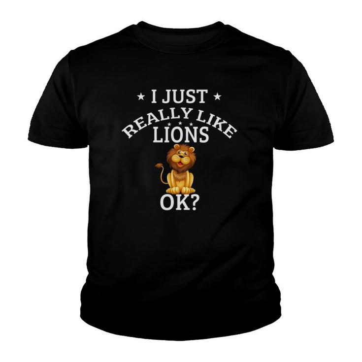 I Just Really Like Lions Ok Cute Lion Lovers Youth T-shirt