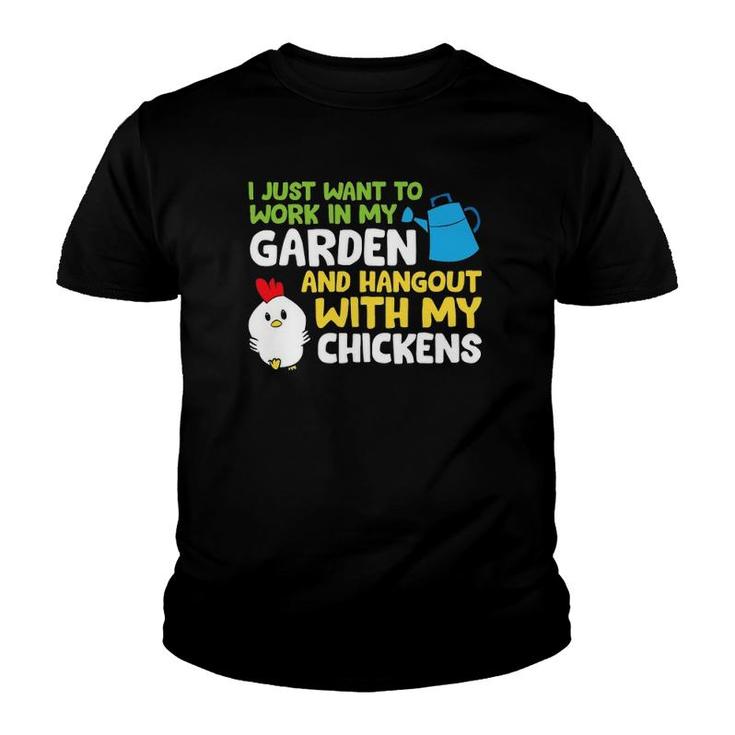 I Just Want To Work In Garden And Hangout With My Chickens Youth T-shirt