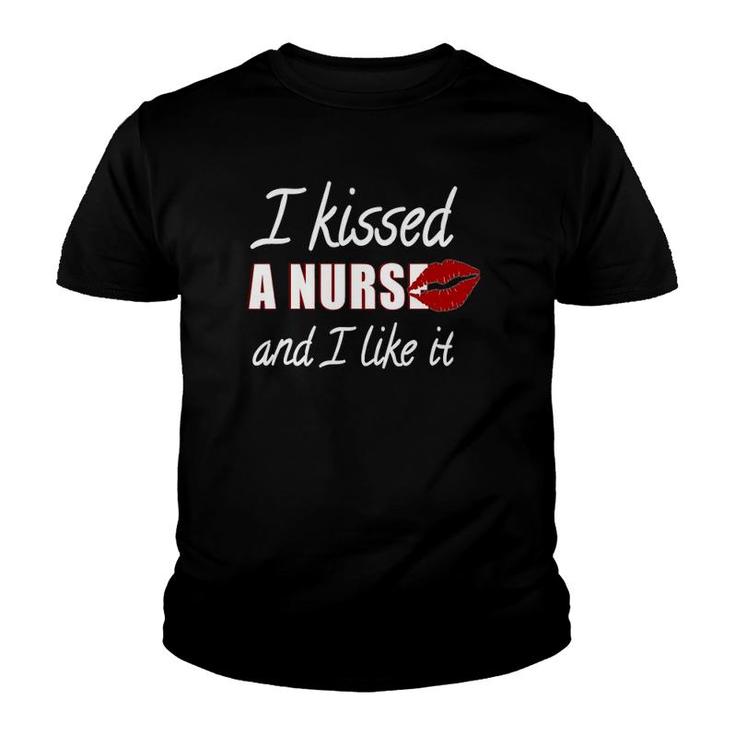 I Kissed A Nurse And I Like It Youth T-shirt