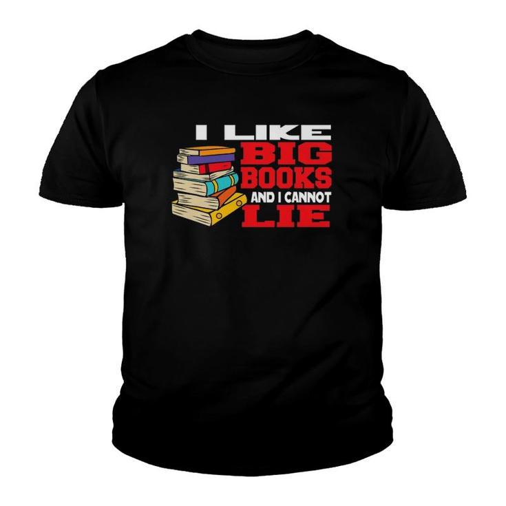 I Like Big Books And Cannot Lie Bookworm Book Reader Youth T-shirt