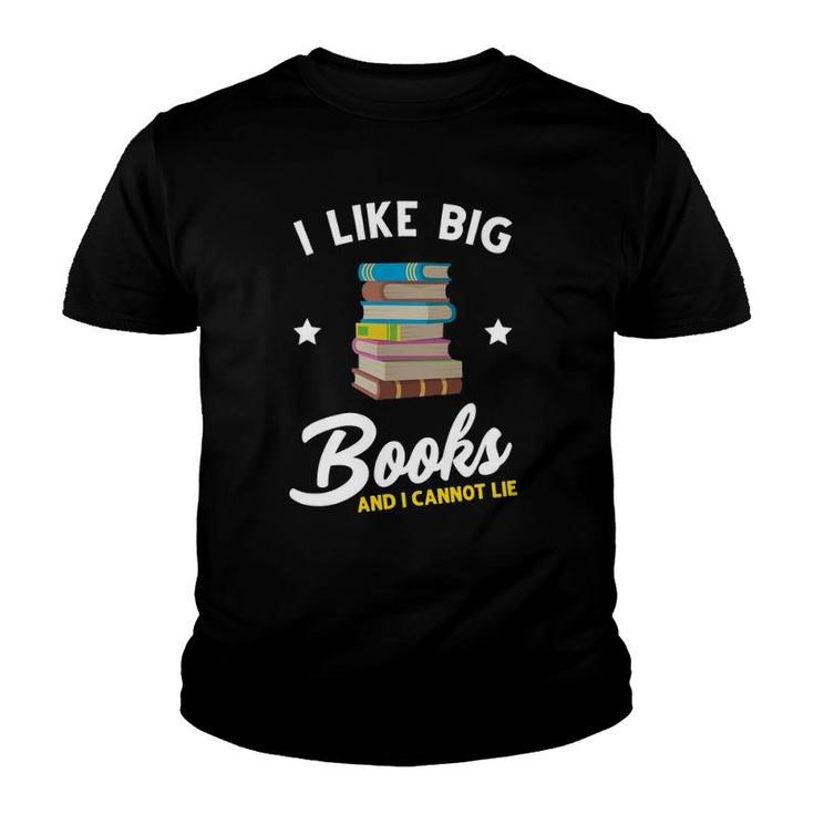I Like Big Books And I Cannot Lie Booklover Reading Bookworm Youth T-shirt